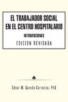 El Trabajador Social en el Centro Hospitalario Intervenciones Edicion Revisada