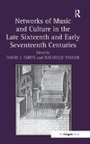 Networks of Music and Culture in the Late Sixteenth and Early Seventeenth Centuries