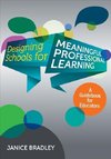 Bradley, J: Designing Schools for Meaningful Professional Le