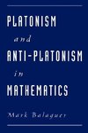 Balaguer, M: Platonism and Anti-Platonism in Mathematics