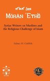 Syriac Writers on Muslims and the Religious Challenge of Islam