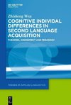 Cognitive Individual Differences in Second Language Acquisition