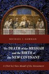 The Death of the Messiah and the Birth of the New Covenant