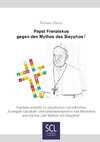 Papst Franziskus gegen den Mythos des Sisyphos?