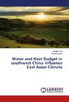 Water and Heat Budget in southwest China influence East Asian Climate