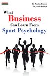 What Business Can Learn from Sport Psychology: Ten Lessons for Peak Professional Performance