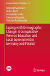 Coping with Demographic Change: A Comparative View on Education and Local Government in Germany and Poland