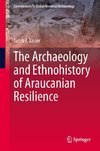 The Archaeology and Ethnohistory of Araucanian Resilience