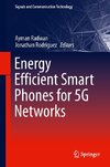 Energy Efficient Smart Phones for 5G Networks