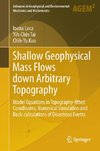 Shallow Geophysical Mass Flows down Arbitrary Topography