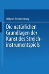 Die natürlichen Grundlagen der Kunst des Streichinstrumentspiels