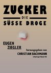 Zucker - die süße Droge