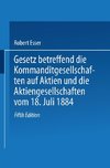 Gesetz betreffend die Kommanditgesellschaften auf Aktien und die Aktiengesellschaften vom 18. Juli 1884