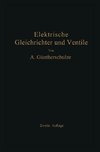 Elektrische Gleichrichter und Ventile