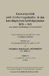 Kaiserpolitik und Einheitsgedanke in den karolingischen Nachfolgestaaten (876-962) unter besonderer Berücksichtigung des Urkundenmaterials