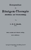 Kompendium der Röntgen-Therapie (Oberflächen- und Tiefenbestrahlung)
