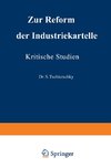 Zur Reform der Industriekartelle