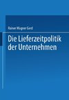 Die Lieferzeitpolitik der Unternehmen