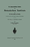 Die wissenschaftlichen Arbeiten des Botanischen Instituts der K. Universität zu Berlin in den ersten 10 Jahren seines Bestehens