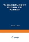 Wahrscheinlichkeit Statistik und Wahrheit