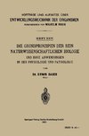 Die Grundprinzipien der Rein Naturwissenschaftlichen Biologie und ihre Anwendungen in der Physiologie und Pathologie