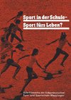 Sport in der Schule - Sport fürs Leben?