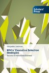 MNCs' Executive Selection Strategies