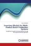 Inventory Models for Multi-Product Batch Production Systems