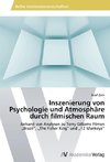 Inszenierung von Psychologie und Atmosphäre durch filmischen Raum