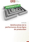 Amélioration de la performance d'une ligne de production