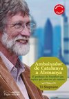 Ambaixador de Catalunya a Alemanya : El professor que explica què és i què vol ser Catalunya