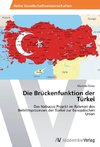 Die Brückenfunktion der Türkei