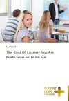 The Kind Of Listener You Are