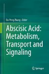 Abscisic Acid: Metabolism, Transport and Signaling