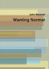 Wanting Normal