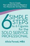 6 Simple Steps to 6 Figures for the Solo Service Professional