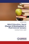 Adult Education, Social Change & Development in Post-Colonial Jamaica