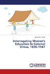 Interrogating Women's Education In Colonial Orissa, 1836-1947