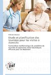 Etude et planification des tournées pour les visites à domicile