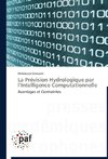 La Prévision Hydrologique par l'Intelligence Computationnelle