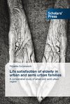 Life satisfaction of elderly in urban and semi urban families