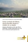 Santa Landrada de Bilzen, nacida bendita desde el vientre de su madre