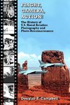 Flight, Camera, Action! the History of U.S. Naval Aviation Photography and Photo-Reconnaissance