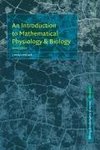 An Introduction to Mathematical Physiology and Biology