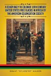 A Conspiracy to Colonize 19th Century United States Free Blacks in Africa by the American Colonization Society