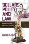 Dollars, Polity and Law