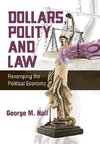 Dollars, Polity and Law