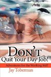 Don't Quit Your Day Job