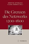 Die Grenzen des Netzwerks 1200-1600