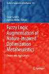 Fuzzy Logic Augmentation of Nature-Inspired Optimization Metaheuristics